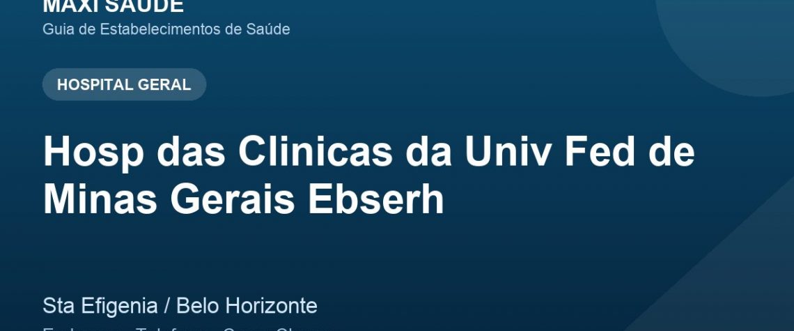 Hosp das Clinicas da Univ Fed de Minas Gerais Ebserh – Endereço, Telefone e Como Chegar adres ve telefon
