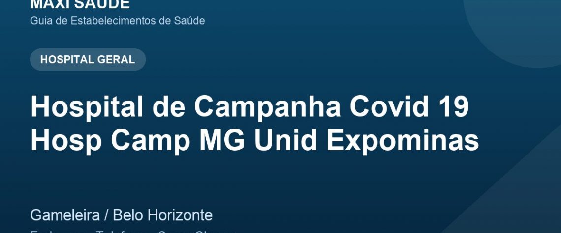 Hospital de Campanha Covid 19 Hosp Camp MG Unid Expominas – Endereço, Telefone e Como Chegar adres ve telefon