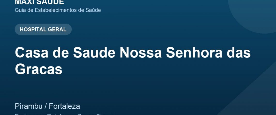 Casa de Saude Nossa Senhora das Gracas – Endereço, Telefone e Como Chegar adres ve telefon