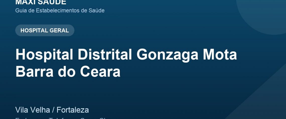 Hospital Distrital Gonzaga Mota Barra do Ceara – Endereço, Telefone e Como Chegar adres ve telefon