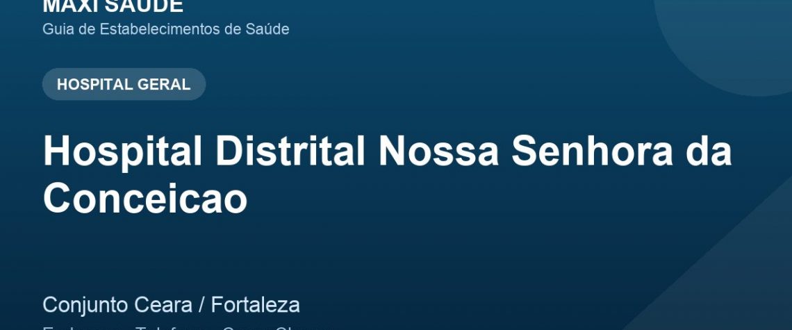 Hospital Distrital Nossa Senhora da Conceicao – Endereço, Telefone e Como Chegar adres ve telefon