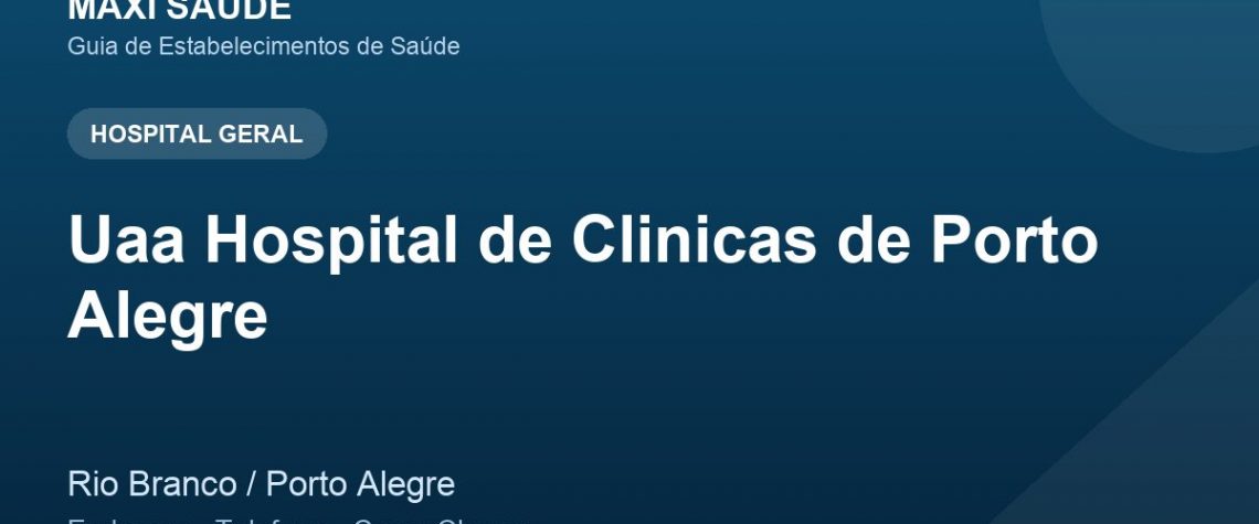 Uaa Hospital de Clinicas de Porto Alegre – Endereço, Telefone e Como Chegar adres ve telefon