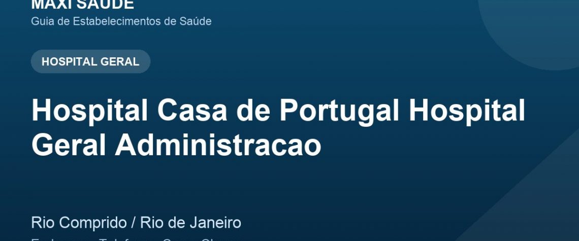 Hospital Casa de Portugal Hospital Geral Administracao – Endereço, Telefone e Como Chegar adres ve telefon