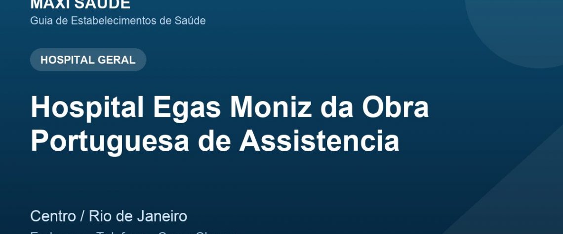 Hospital Egas Moniz da Obra Portuguesa de Assistencia – Endereço, Telefone e Como Chegar adres ve telefon