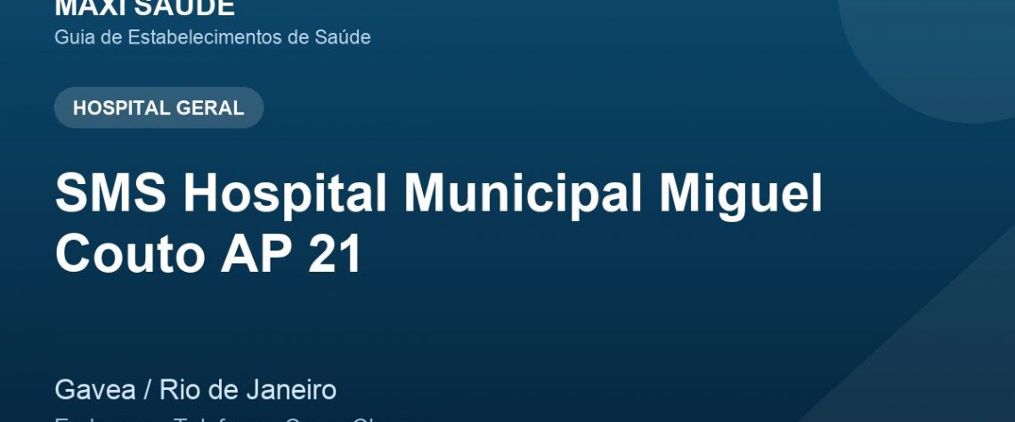 SMS Hospital Municipal Miguel Couto AP 21 – Endereço, Telefone e Como Chegar adres ve telefon
