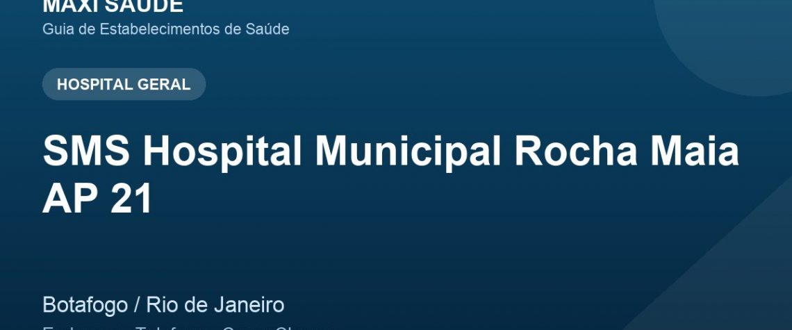 SMS Hospital Municipal Rocha Maia AP 21 – Endereço, Telefone e Como Chegar adres ve telefon