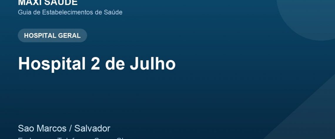 Hospital 2 de Julho – Endereço, Telefone e Como Chegar adres ve telefon