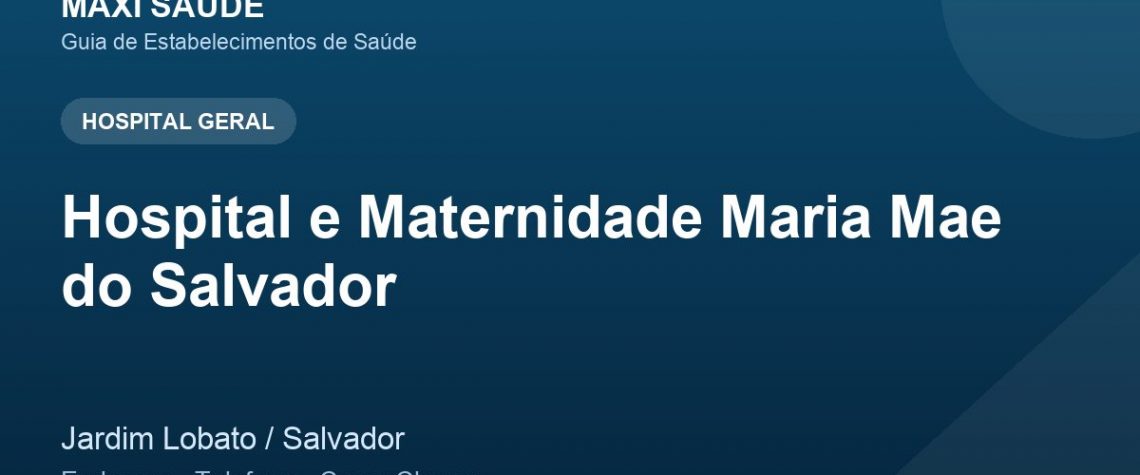 Hospital e Maternidade Maria Mae do Salvador – Endereço, Telefone e Como Chegar adres ve telefon