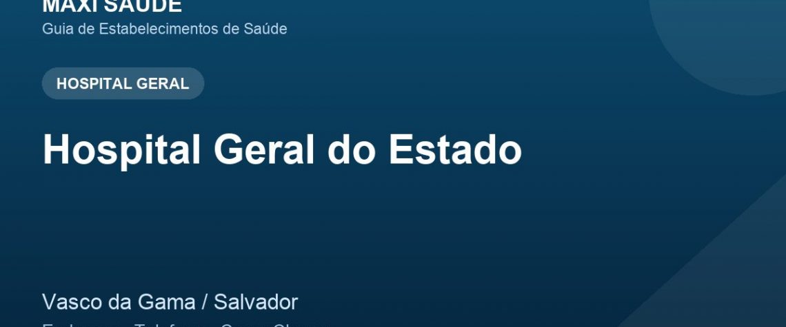 Hospital Geral do Estado – Endereço, Telefone e Como Chegar adres ve telefon
