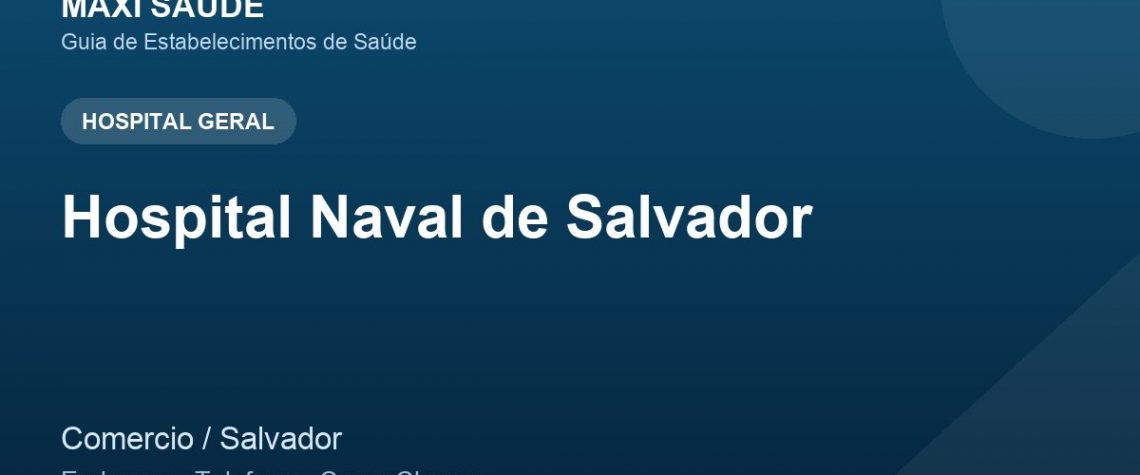 Hospital Naval de Salvador – Endereço, Telefone e Como Chegar adres ve telefon