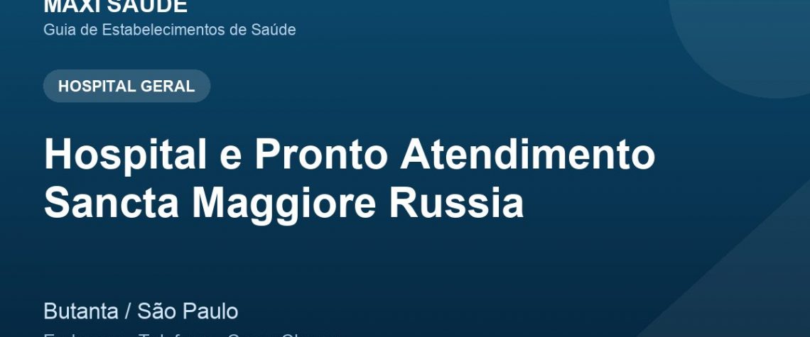Hospital e Pronto Atendimento Sancta Maggiore Russia – Endereço, Telefone e Como Chegar adres ve telefon