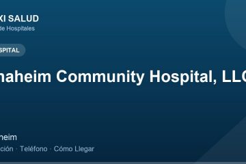 Anaheim Community Hospital, LLC – Dirección, Teléfono y Cómo Llegar adres ve telefon