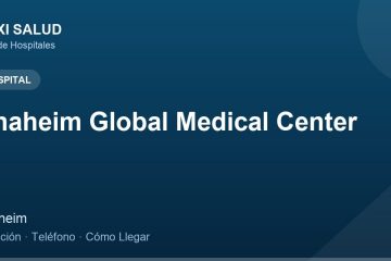 Anaheim Global Medical Center – Dirección, Teléfono y Cómo Llegar adres ve telefon