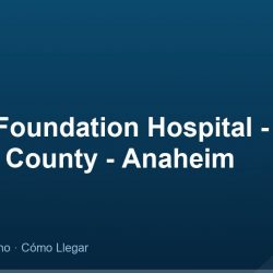 Kaiser Foundation Hospital - Orange County - Anaheim – Dirección, Teléfono y Cómo Llegar adres ve telefon