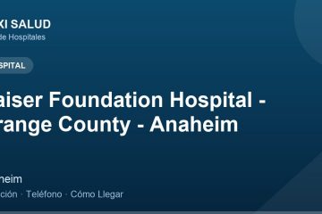 Kaiser Foundation Hospital - Orange County - Anaheim – Dirección, Teléfono y Cómo Llegar adres ve telefon