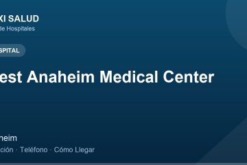 West Anaheim Medical Center – Dirección, Teléfono y Cómo Llegar adres ve telefon