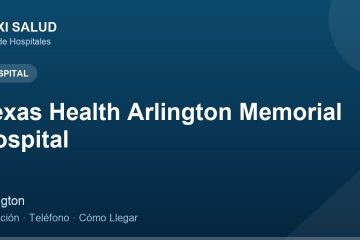 Texas Health Arlington Memorial Hospital – Dirección, Teléfono y Cómo Llegar adres ve telefon