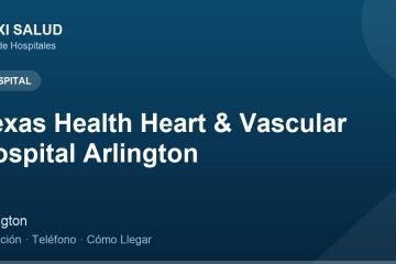 Texas Health Heart & Vascular Hospital Arlington – Dirección, Teléfono y Cómo Llegar adres ve telefon