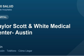 Baylor Scott & White Medical Center- Austin – Dirección, Teléfono y Cómo Llegar adres ve telefon