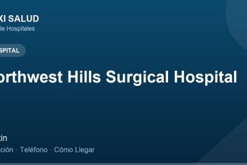 Northwest Hills Surgical Hospital – Dirección, Teléfono y Cómo Llegar adres ve telefon