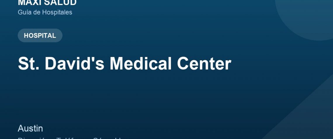 St. David's Medical Center – Dirección, Teléfono y Cómo Llegar adres ve telefon