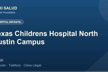 Texas Childrens Hospital North Austin Campus – Dirección, Teléfono y Cómo Llegar adres ve telefon