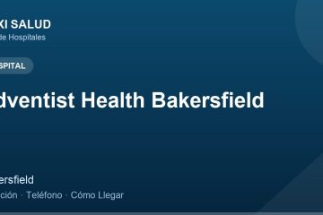 Adventist Health Bakersfield – Dirección, Teléfono y Cómo Llegar adres ve telefon