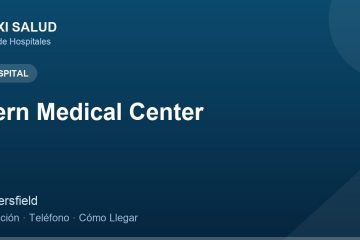 Kern Medical Center – Dirección, Teléfono y Cómo Llegar adres ve telefon