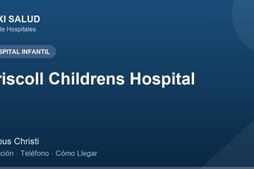 Driscoll Childrens Hospital – Dirección, Teléfono y Cómo Llegar adres ve telefon