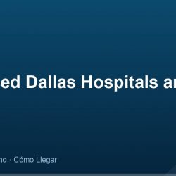 Advanced Dallas Hospitals and Clinics – Dirección, Teléfono y Cómo Llegar adres ve telefon