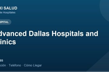 Advanced Dallas Hospitals and Clinics – Dirección, Teléfono y Cómo Llegar adres ve telefon