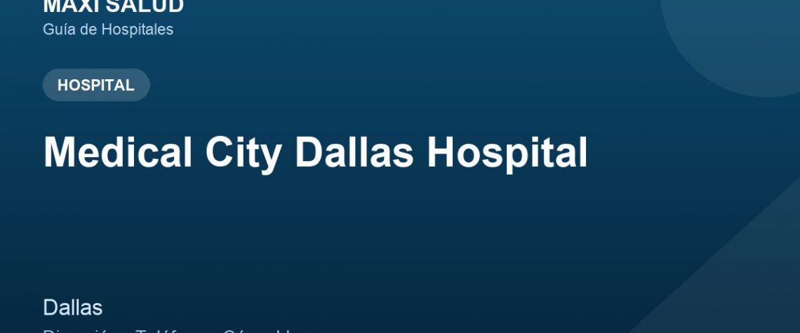 Medical City Dallas Hospital – Dirección, Teléfono y Cómo Llegar adres ve telefon