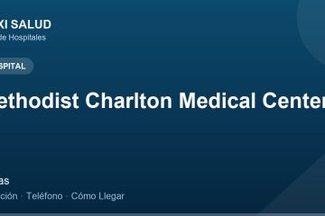 Methodist Charlton Medical Center – Dirección, Teléfono y Cómo Llegar adres ve telefon