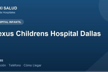 Nexus Childrens Hospital Dallas – Dirección, Teléfono y Cómo Llegar adres ve telefon