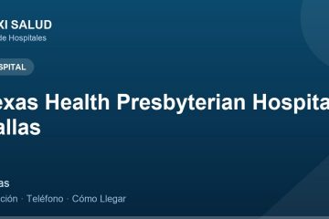 Texas Health Presbyterian Hospital Dallas – Dirección, Teléfono y Cómo Llegar adres ve telefon