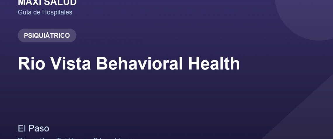 Rio Vista Behavioral Health – Dirección, Teléfono y Cómo Llegar adres ve telefon