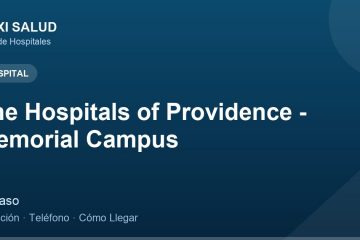 The Hospitals of Providence - Memorial Campus – Dirección, Teléfono y Cómo Llegar adres ve telefon