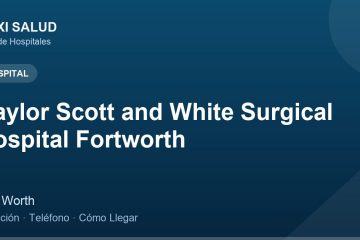 Baylor Scott and White Surgical Hospital Fortworth – Dirección, Teléfono y Cómo Llegar adres ve telefon