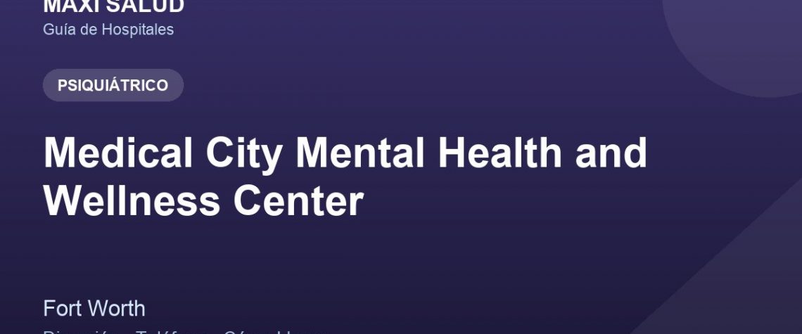 Medical City Mental Health and Wellness Center – Dirección, Teléfono y Cómo Llegar adres ve telefon