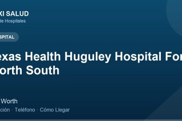 Texas Health Huguley Hospital Fort Worth South – Dirección, Teléfono y Cómo Llegar adres ve telefon