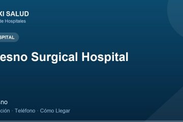 Fresno Surgical Hospital – Dirección, Teléfono y Cómo Llegar adres ve telefon
