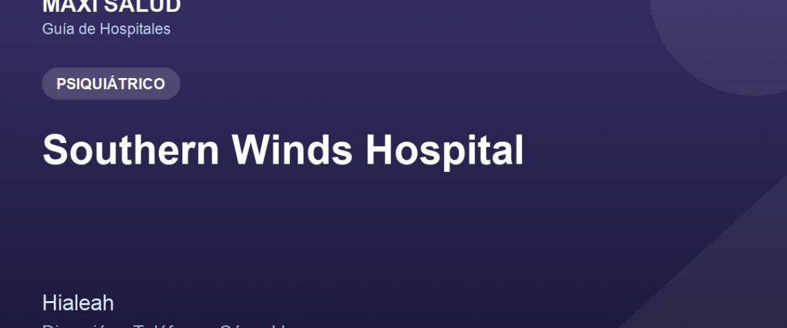 Southern Winds Hospital – Dirección, Teléfono y Cómo Llegar adres ve telefon