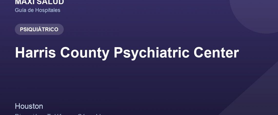 Harris County Psychiatric Center – Dirección, Teléfono y Cómo Llegar adres ve telefon