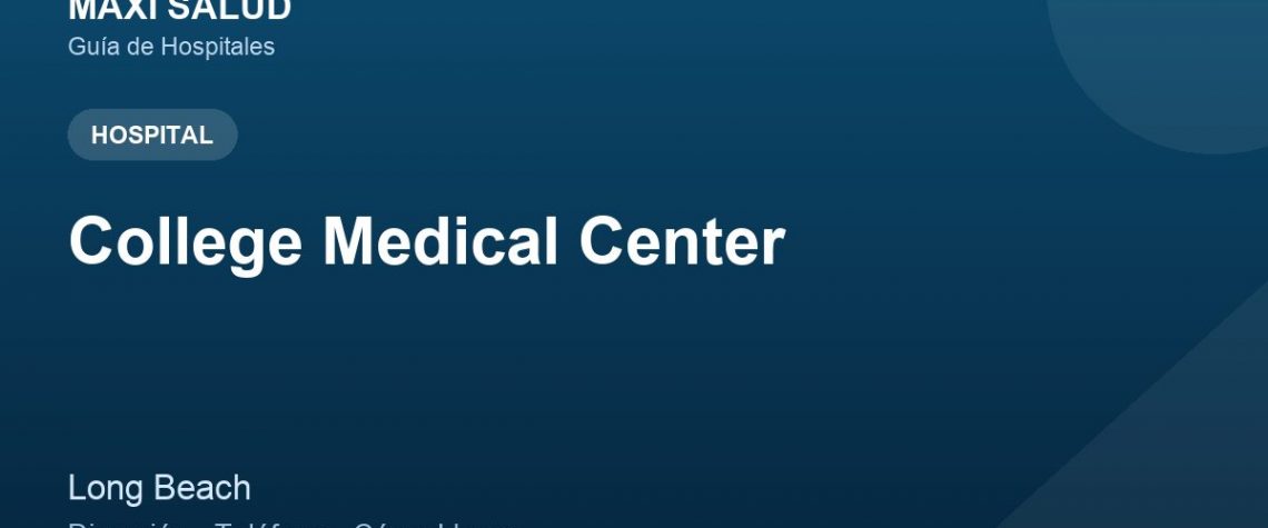 College Medical Center – Dirección, Teléfono y Cómo Llegar adres ve telefon