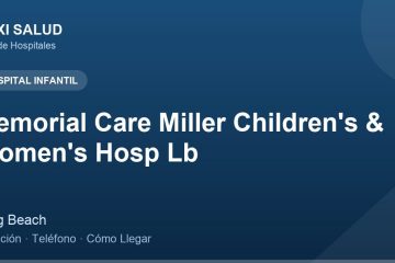 Memorial Care Miller Children's & Women's Hosp Lb – Dirección, Teléfono y Cómo Llegar adres ve telefon
