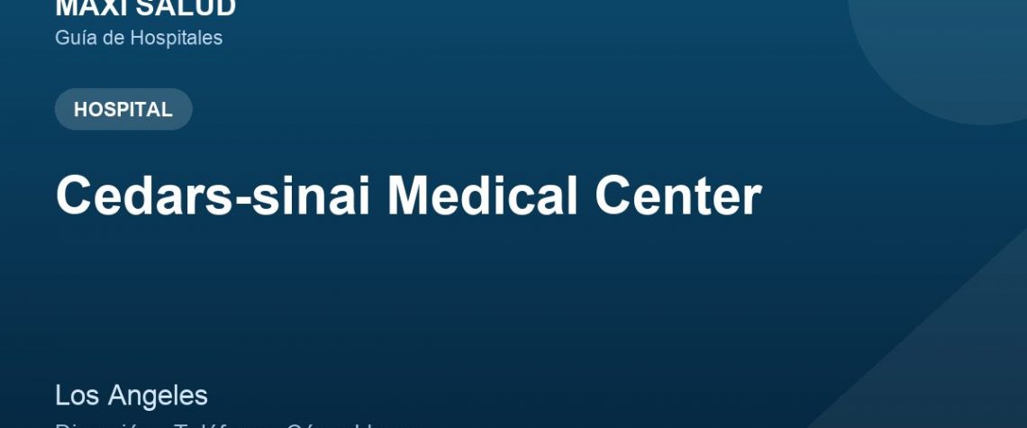 Cedars-sinai Medical Center – Dirección, Teléfono y Cómo Llegar adres ve telefon