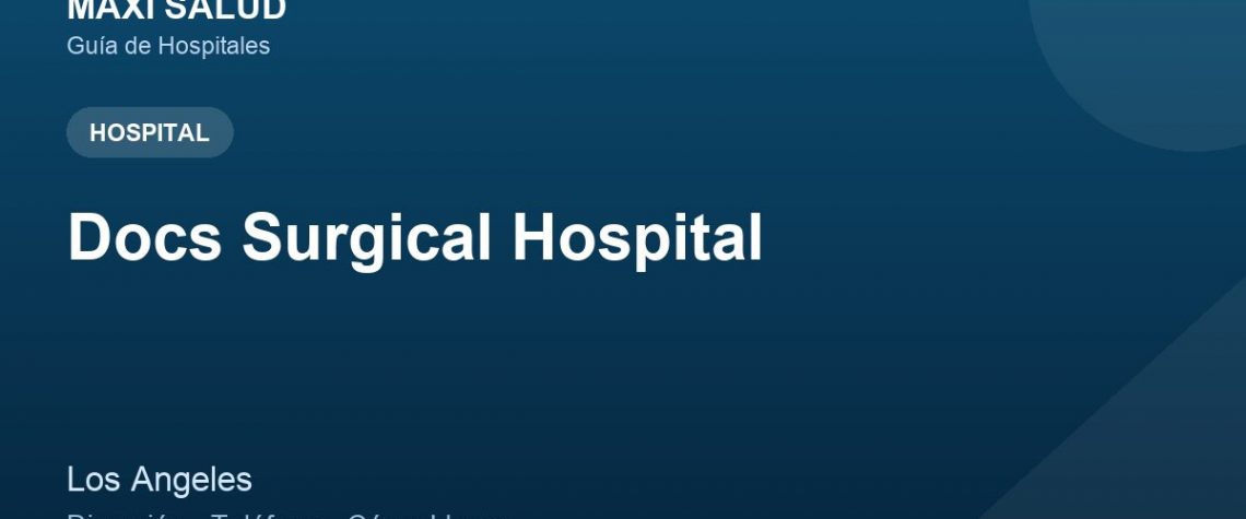 Docs Surgical Hospital – Dirección, Teléfono y Cómo Llegar adres ve telefon