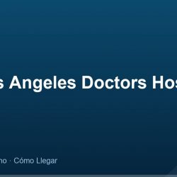 East los Angeles Doctors Hospital – Dirección, Teléfono y Cómo Llegar adres ve telefon