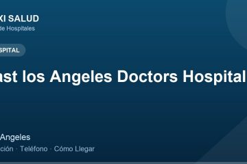 East los Angeles Doctors Hospital – Dirección, Teléfono y Cómo Llegar adres ve telefon