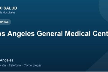 Los Angeles General Medical Center – Dirección, Teléfono y Cómo Llegar adres ve telefon